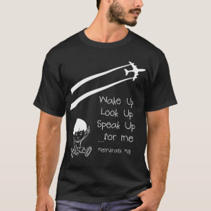Wakker opkijken spreekt me op voor me Chemtrails d T-shirt