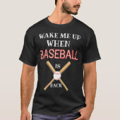 Wakker worden als honkbal terug is t-shirt (Voorkant)