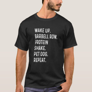 Wakker worden Barbell Row Protein Schudden Pet Dog T-shirt