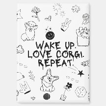' Wakker worden. Corgi liefhebben. Herhalen.' Leuk