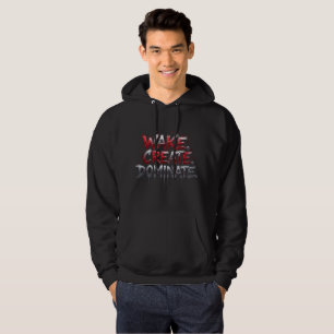 Wakker worden. Creëer. Domineren. Hoodie