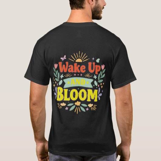 Wakker worden en bloeien: Draag uw dagelijkse dosi T-shirt (Achterkant)