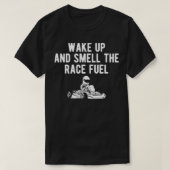 Wakker worden en de rassbrandstof gaat racen t-shirt (Design voorkant)