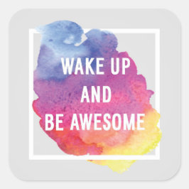 Wakker worden en Geweldige zijn Vierkante Sticker