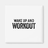 Wakker worden en trainen - Motivatie fitness Bodyb Magneet (Voorkant)