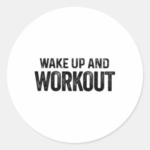 Wakker worden en trainen - Motivatie fitness Bodyb Ronde Sticker