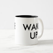 wakker worden | Fun Humor Slogan Tea Coffee Mok (Voorkant rechts)