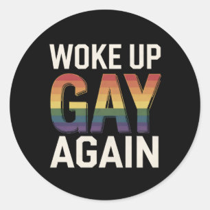 Wakker worden Gay weer grappig LGBTQ Pride Ally Ra Ronde Sticker