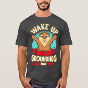 Wakker worden Het is een dag van de Groundhog T-shirt