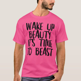 Wakker worden Het is tijd om Gym Quote te beesten T-shirt