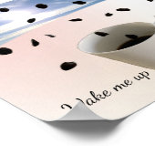 Wakker worden, ik ben droomend koffie-Poster Poster (Hoek)