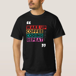 Wakker worden, koffie, coderen en herhalen t-shirt