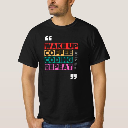 Wakker worden, koffie, coderen en herhalen t-shirt (Voorkant)