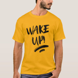Wakker worden! Mooie ontwerptekst T-shirt