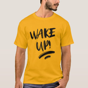 Wakker worden! Mooie ontwerptekst T-shirt
