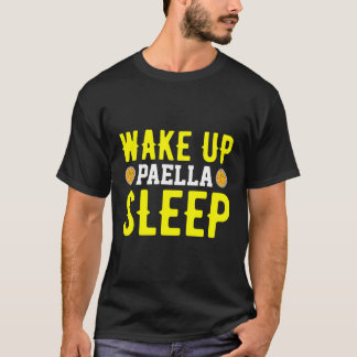 Wakker worden Paella Slaap Grappig Paella citeert  T-shirt