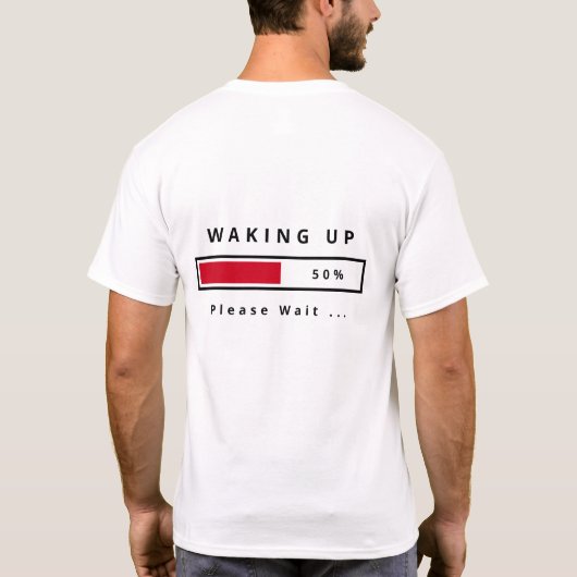 Wakker worden T-shirt grappig (Achterkant)