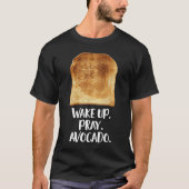 Wakker worden van Pray Avocado Toast Bread Motiva  T-shirt (Voorkant)