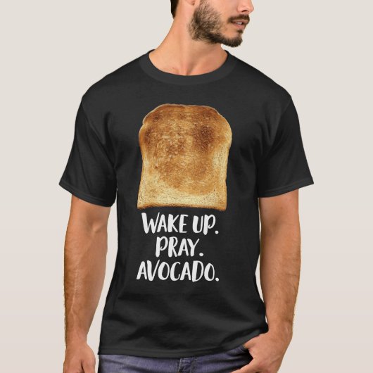 Wakker worden van Pray Avocado Toast Bread Motiva  T-shirt (Voorkant)