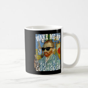 Wakker worden voor je Gogh Funny Van Gogh Art gaat Koffiemok