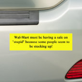 Wal-Mart moet een verkoop hebben op 'stom' Bumpersticker (Op auto)