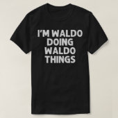 WALDO Gift Doing Name Things Funny Personalized Jo T-shirt (Design voorkant)