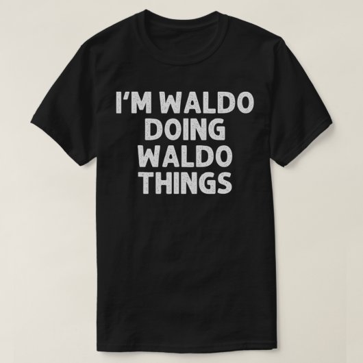 WALDO Gift Doing Name Things Funny Personalized Jo T-shirt (Design voorkant)