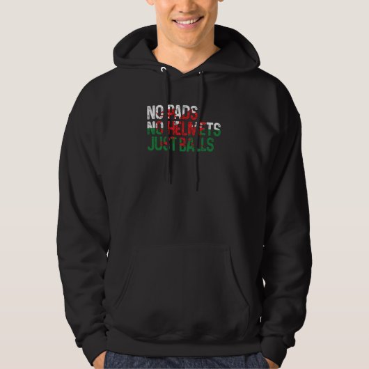 Wales No Pads No Helmets Just Balls Rugby Welsh Hoodie (Voorkant)
