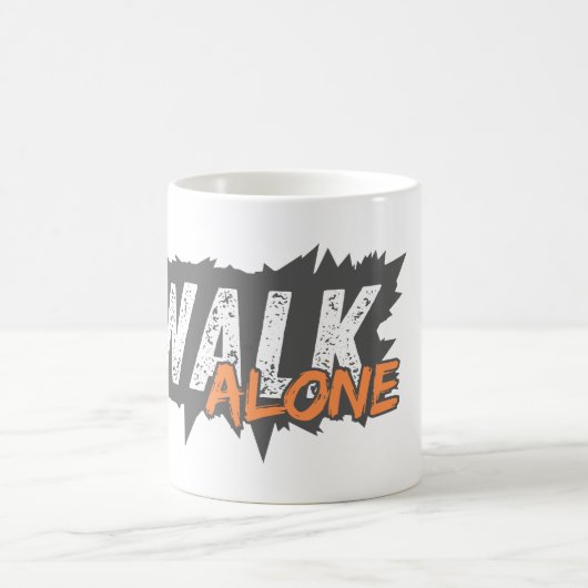 Walk Alone - Bold Motivational Coffee Mug  Koffiemok (Center)
