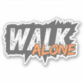 Walk Alone - Bold Motivational Typography Sticker  (Voorkant)