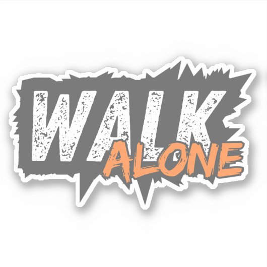 Walk Alone - Bold Motivational Typography Sticker  (Voorkant)