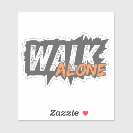 Walk Alone - Bold Motivational Typography Sticker  (Vel)