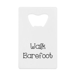 Walk Barefoot Text Gezegden Creditkaart Flessenopener