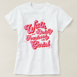 Walk Bolly en Fearless met Christus T-shirt