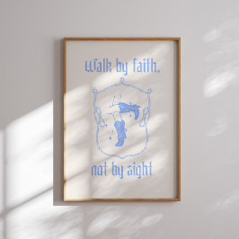 Walk By Faith Not beroemd gemaakt door Pastel Blue Poster