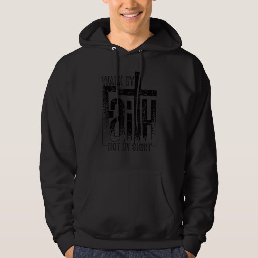 Walk By Faith Not By Sight 2 Corinthians 57 Hoodie (Voorkant)