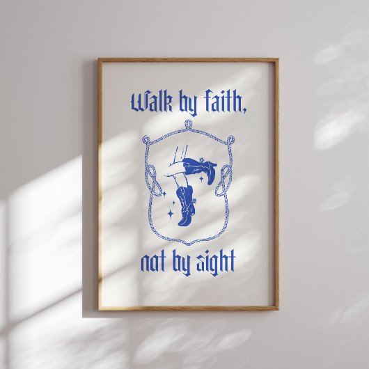Walk By Faith, Not By Sight beroemd gemaakt door C Poster