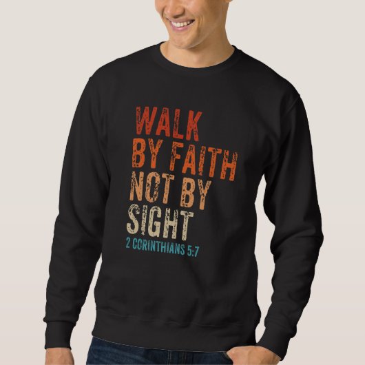 Walk By Faith Not By Sight Bible Verse 2 Corinthia Trui (Voorkant)