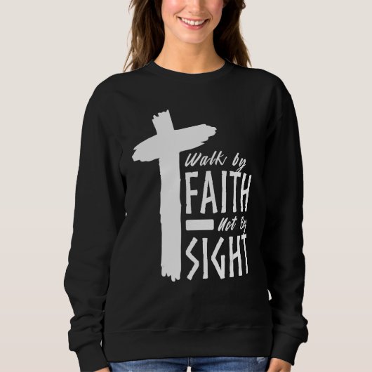 Walk By Faith Not By Sight Christian Cross Biblica Trui (Voorkant)