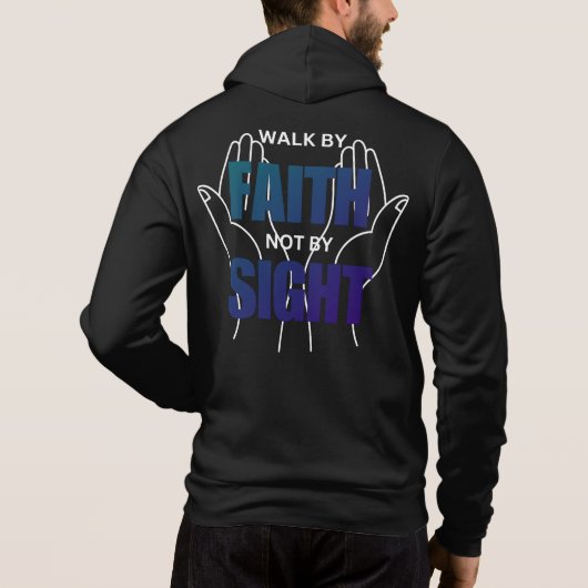 Walk by Faith Not by Sight Full-Zip Hoodie (Achterkant)