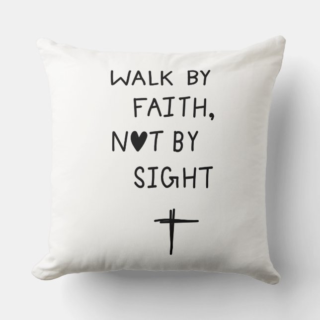 Walk by faith not by sight  kussen (Voorkant)