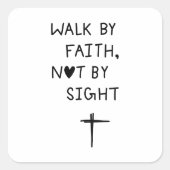 Walk by faith not by sight  vierkante sticker (Voorkant)