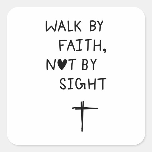 Walk by faith not by sight vierkante sticker (Voorkant)