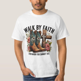 Walk by Faith T-shirt