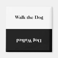 Walk de Dog Black White Reversible Reminder Magne