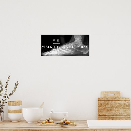 WALK DEZE MANIER AAN X-RAY POSTER (Keuken)