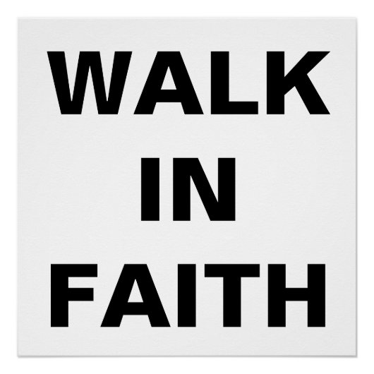 "WALK IN FAITH" 20x20-inch halfglanzend Poster (Voorkant)