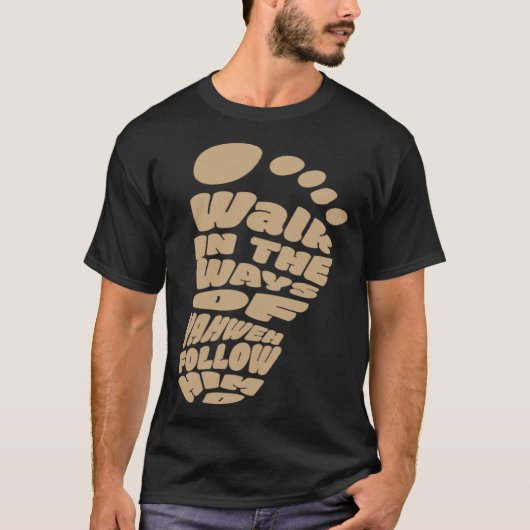 Walk in the Ways of Yahweh Follow Him T-shirt (Voorkant)
