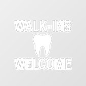WALK-INS WELKOM Dental Office Window Decal (Vel)