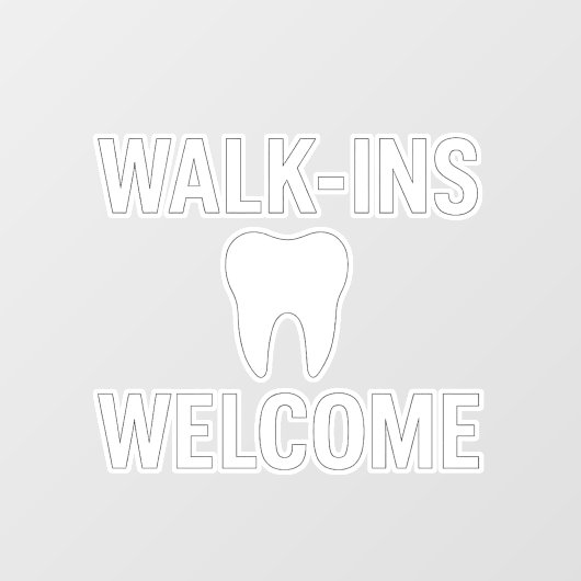 WALK-INS WELKOM Dental Office Window Decal (Vel)